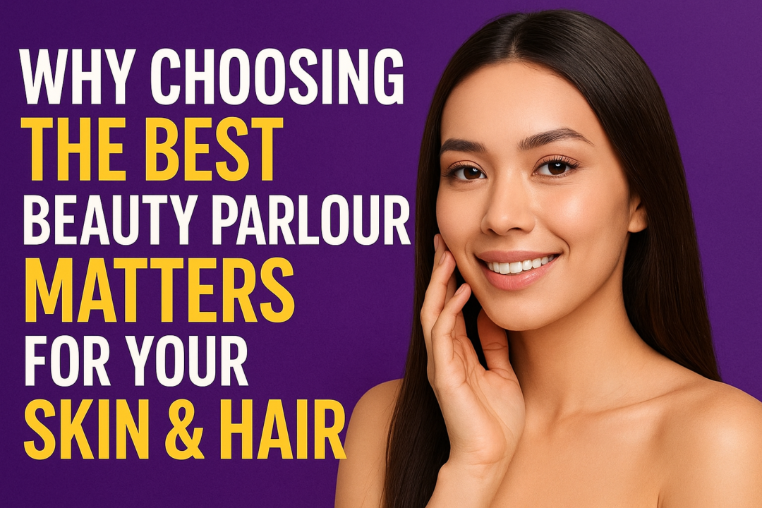 Choosing best beauty parlour Canada