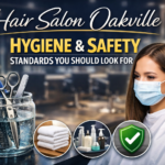 Hair salon Oakville hygiene & safety